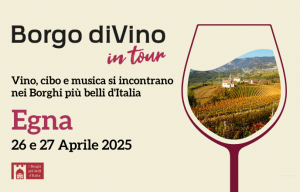 Borgo divino in tour a egna neumarkt (bz): 26 e 27 aprile 2025. vino, cibo e musica si inc